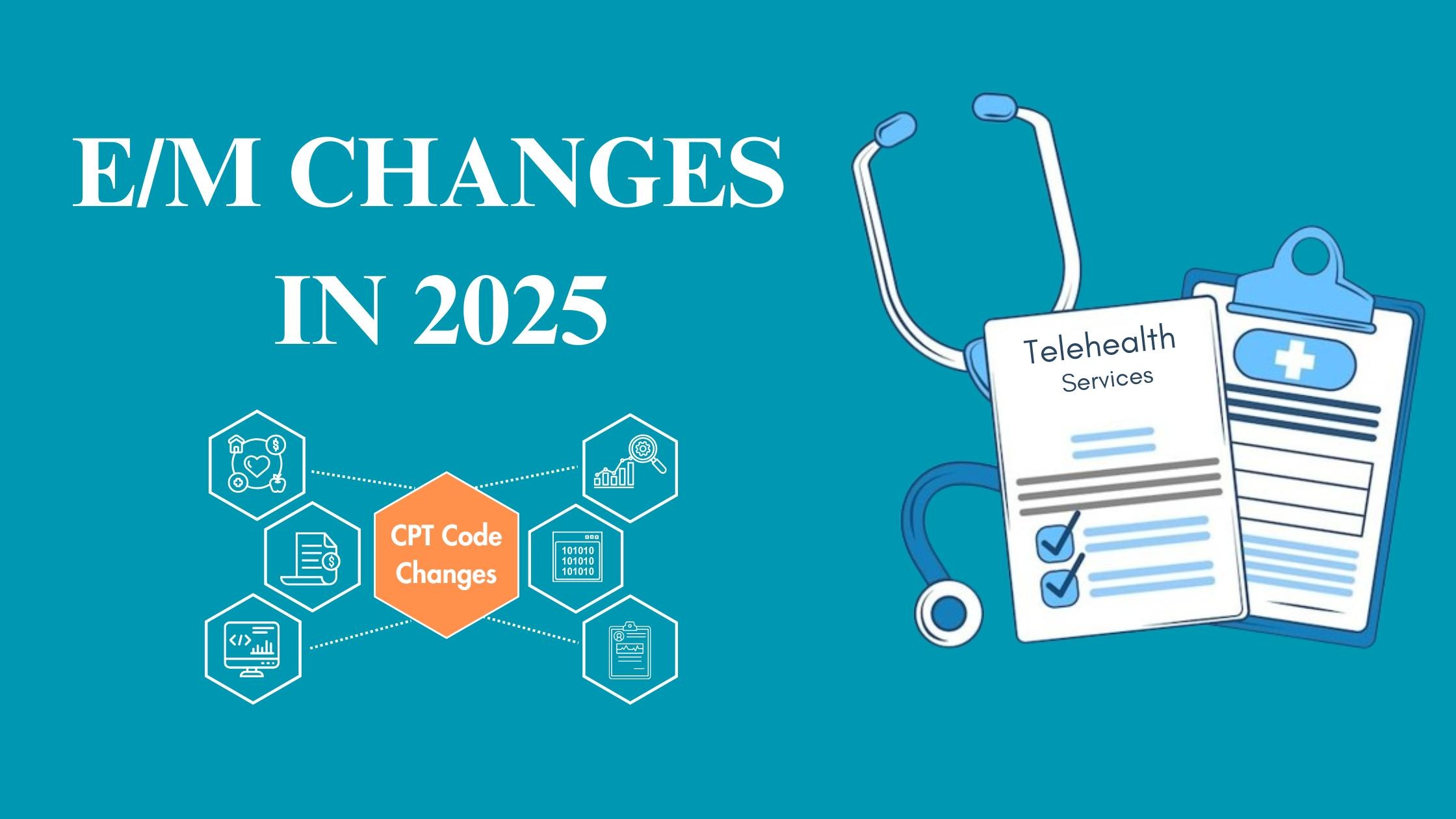 Navigating E/M changes in 2025